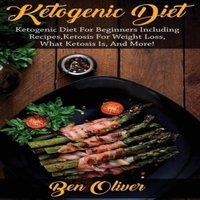 Ben Oliver Ketogenic Diet: Ketogenic diet for beginners including recipes in White