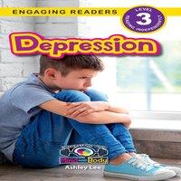 Ashley Lee Depression: Understand Your Mind & Body (Engaging Readers, Level in White