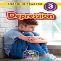 Ashley Lee Depression: Understand Your Mind & Body (Engaging Readers, Level