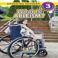 Ashley Lee What is Ableism?: Working Towards Equality (Engaging Readers in White