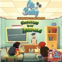 Sensei Paul David Life of Bailey Learning Is Fun Series: Counting Baby Animals