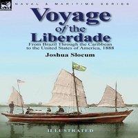 Joshua Slocum Voyage of the Liberdade: From Brazil Through the Caribbean to the