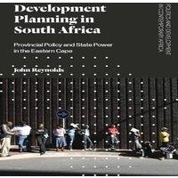 John Reynolds Development Planning in South Africa: Provincial Policy & State in White