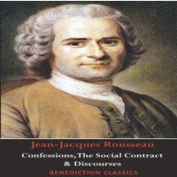 Jean-Jacques Rousseau Confessions, The Social Contract, Discourse on Inequality