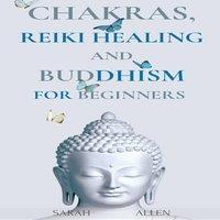 Sarah Allen Chakras, Reiki Healing & Buddhism for Beginners: Balance