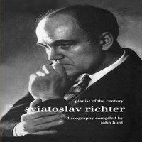 John Hunt Sviatoslav Richter. Pianist of the Century. Discography. [1999]