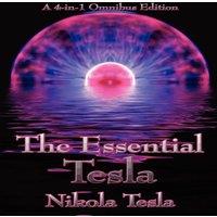 Nikola Tesla The Essential Tesla: A New System of Alternating Current Motors in White