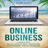 Mark Smith Online Business: 3 Manuscripts - Passive Income Ideas, Amazon FBA in White