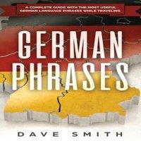 Dave Smith German Phrases: A Complete Guide With The Most Useful German