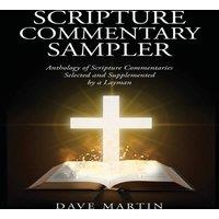 David Martin SCRIPTURE COMMENTARY SAMPLER : Anthology of Scripture Commentaries