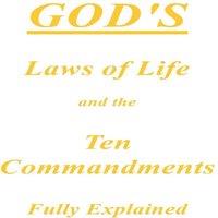 Anonymous God's Laws of Life & the Ten Commandments Fully Explained in White