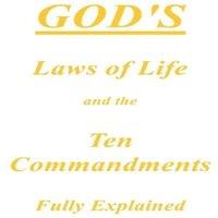 Anonymous God's Laws of Life & the Ten Commandments Fully Explained