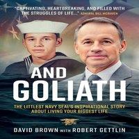 David Brown And Goliath: The Littlest Navy SEAL's Inspirational Story About
