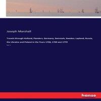 Joseph Marshall Travels through Holland, Flanders, Germany, Denmark, Sweden