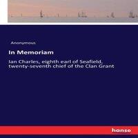Anonymous In Memoriam:Ian Charles, eighth earl of Seafield, twenty-seventh