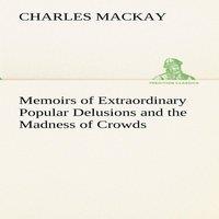 Charles Mackay Memoirs of Extraordinary Popular Delusions & the Madness of in White