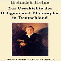 Heinrich Heine Zur Geschichte der Religion und Philosophie in Deutschland