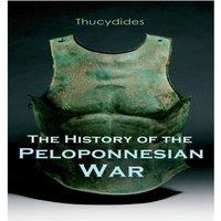 Thucydides The History of the Peloponnesian War: Historical Account of the