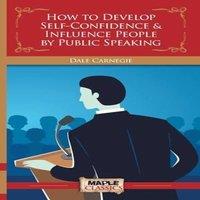 Dale Carnegie How to Develop Self-Confidence Influence People By Public Speaking