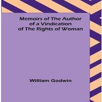 William Godwin Memoirs of the Author of a Vindication of the Rights of Woman in Gold