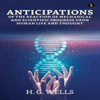 H. G. Wells Anticipations Of The Reaction Of Mechanical & Scientific