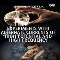 Nikola Tesla Experiments with Alternate Currents of High Potential & High in Gold