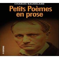 Charles Baudelaire Petits poemes en prose: Precede d'une note biographique intitulee in White