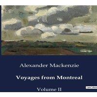 Alexander Mackenzie Voyages from Montreal:Explorations & Fur Trade in North America: in White