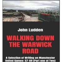 John Ludden WALKING DOWN THE WARWICK ROAD: A Selection of Writing on