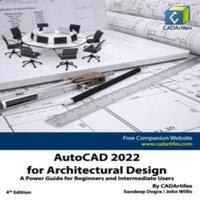 John Willis AutoCAD 2022 for Architectural Design: A Power Guide for Beginners
