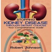 Robert Johnson Stopping Kidney Disease Through Dietary Choices: Your