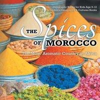 Baby Professor The Spices of Morocco : The Most Aromatic Country in Africa in White