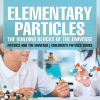 Baby Professor Elementary Particles : The Building Blocks of the Universe in White