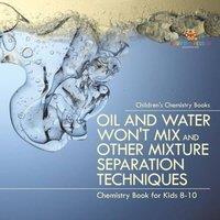 Baby Professor Oil & Water Won't Mix & Other Mixture Separation Techniques in Orange
