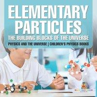 Baby Professor Elementary Particles : The Building Blocks of the Universe in Orange