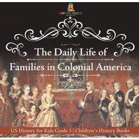 Baby Professor The Daily Life of Families in Colonial America - US History for in Orange