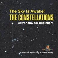 Baby Professor The Sky Is Awake The Constellations - Astronomy for Beginners in White