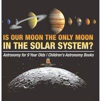 Baby Professor Is Our Moon the Only Moon In the Solar System? Astronomy for 9 in Orange
