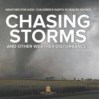 Baby Professor Chasing Storms & Other Weather Disturbances - Weather for Kids in Orange