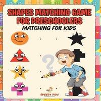 Speedy Kids Shapes Matching Game for Preschoolers : Matching for Kids in White