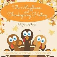 Baby Professor The Mayflower & Thanksgiving History Pilgrims Edition 2nd Grade