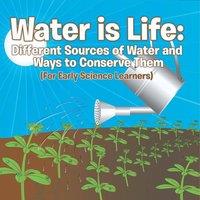Baby Professor Water is Life: Different Sources of Water & Ways to Conserve in White