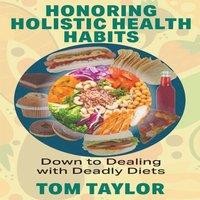 Tom Taylor Honoring Holistic Health Habits: Down to Dealing with Deadly Diets in White