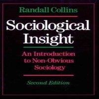 Randall Collins Sociological Insight: An Introduction to Non-Obvious Sociology