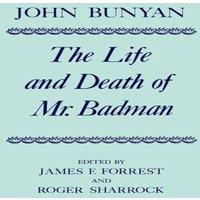 John Bunyan The Life & Death of Mr. Badman: Presented to the World in a