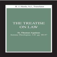 Thomas Aquinas Treatise on Law, The: (Summa Theologiae, I-II; qq. 90-97) in White