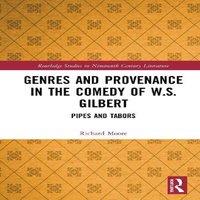 Richard Moore Genres & Provenance in the Comedy of W.S. Gilbert: Pipes and