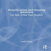 Curtis Smith Homelessness & Housing Advocacy: The Role of Red-Tape Warriors in White