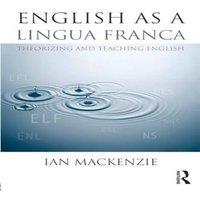Ian MacKenzie English as a Lingua Franca: Theorizing & teaching English in White