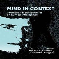 Cambridge University Press Mind in Context: Interactionist Perspectives on Human Intelligence